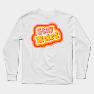 Stay Weird 70s Retro Design Long Sleeve T-Shirt